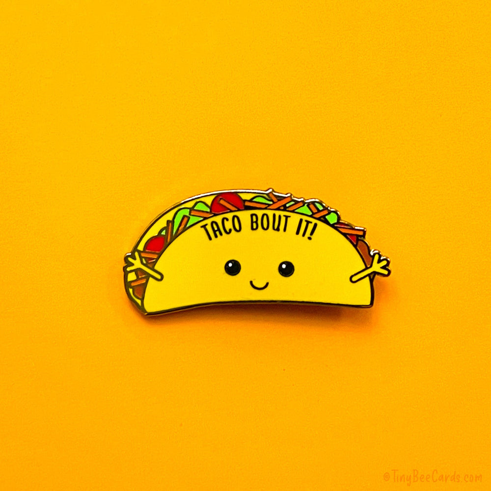 Funny Taco Hard Enamel Pin "Taco Bout It!"