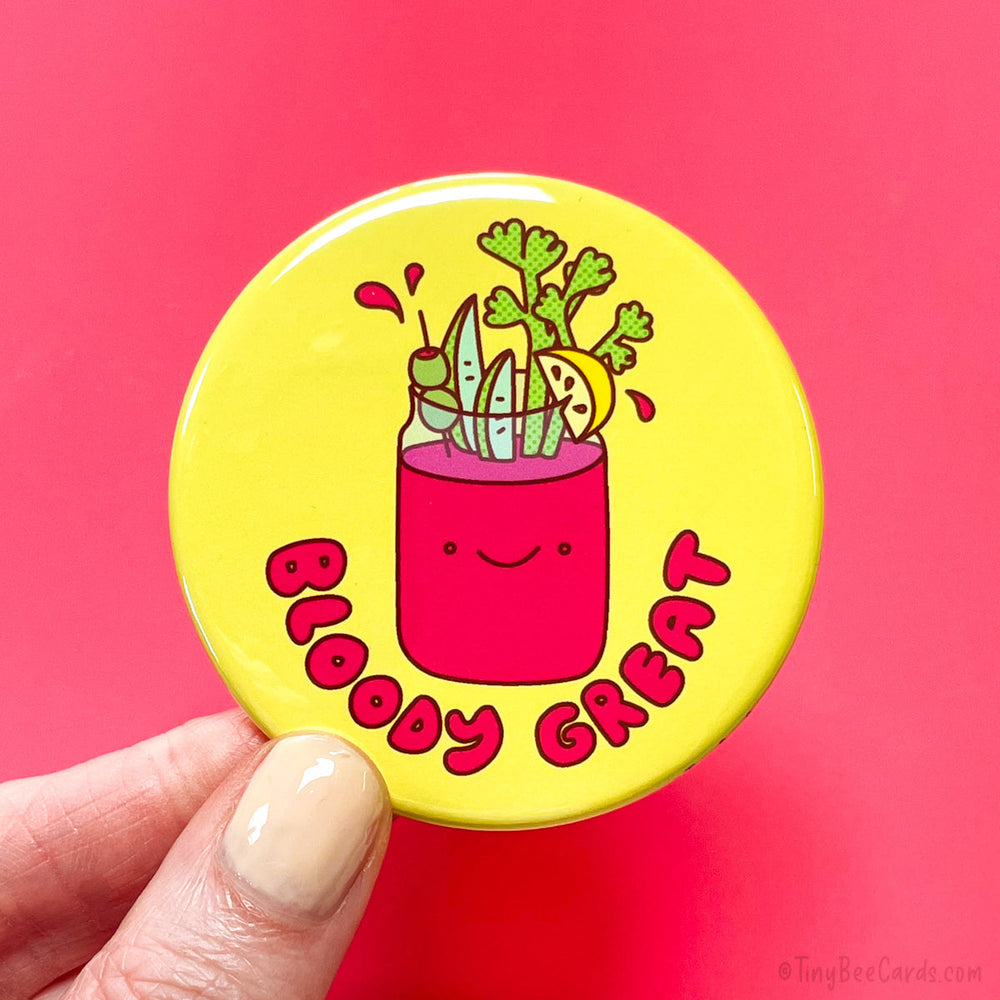 Bloody Mary Button "Have a Bloody Great Day"