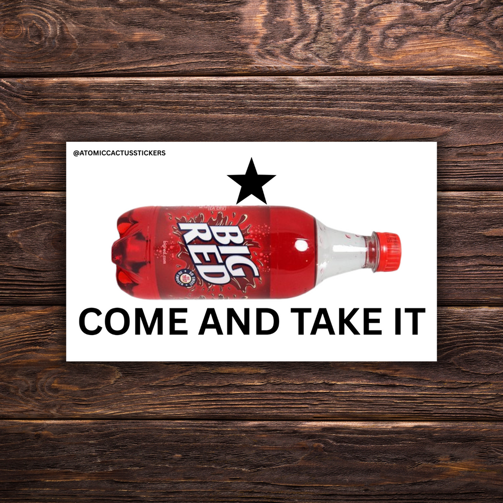 Come and Take It Sticker – Big Red Edition | Soda Vinyl Sticker | Texas Beverage Rights Sticker | Funny Protest Decal