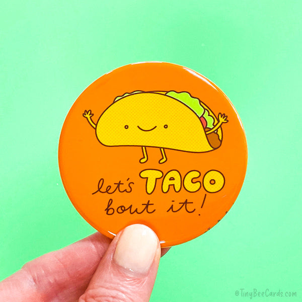 Cute Taco Magnet or Pin "Let's Taco Bout It"