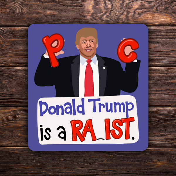 Trump is a Ra_ist Sticker | Anti Trump Sticker | Protest Art | Bold Statement Sticker | Activism Sticker