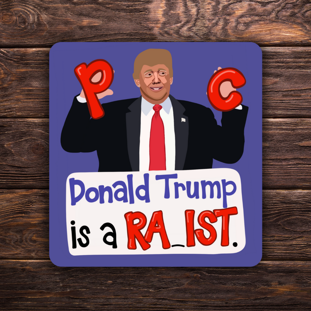 Trump is a Ra_ist Sticker | Anti Trump Sticker | Protest Art | Bold Statement Sticker | Activism Sticker