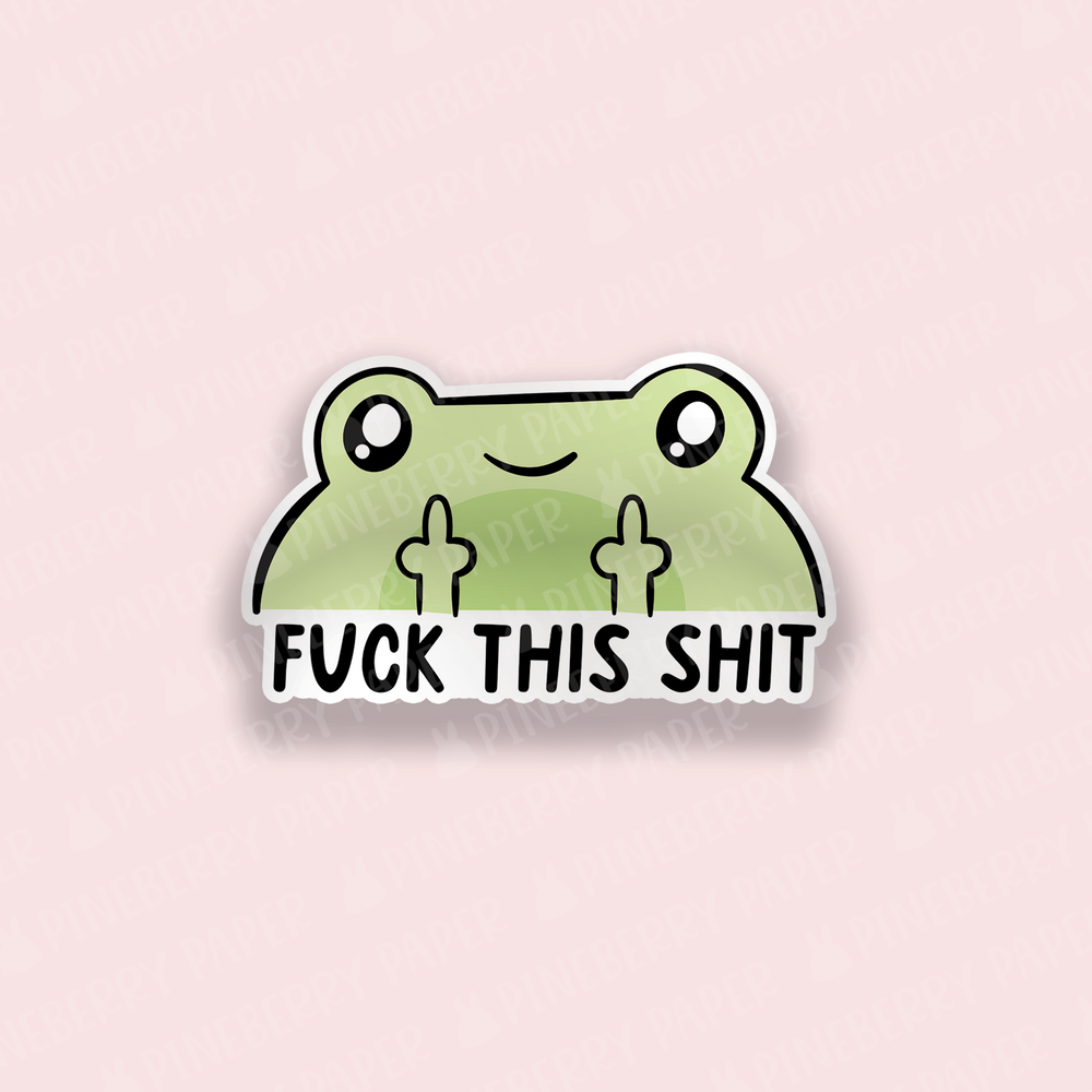 F*ck This Sh*t Vinyl Sticker