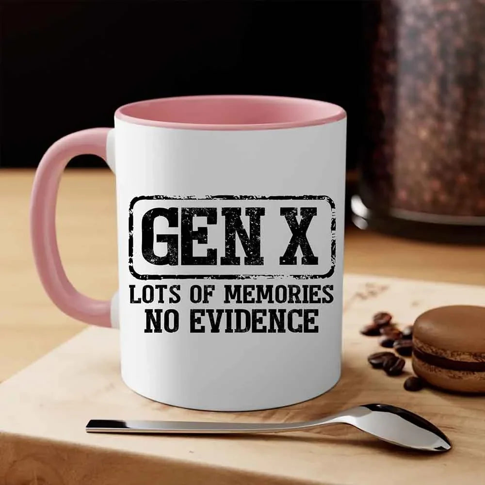 Funny Gen X Coffee Mug Lots of Memories No Evidence Cup