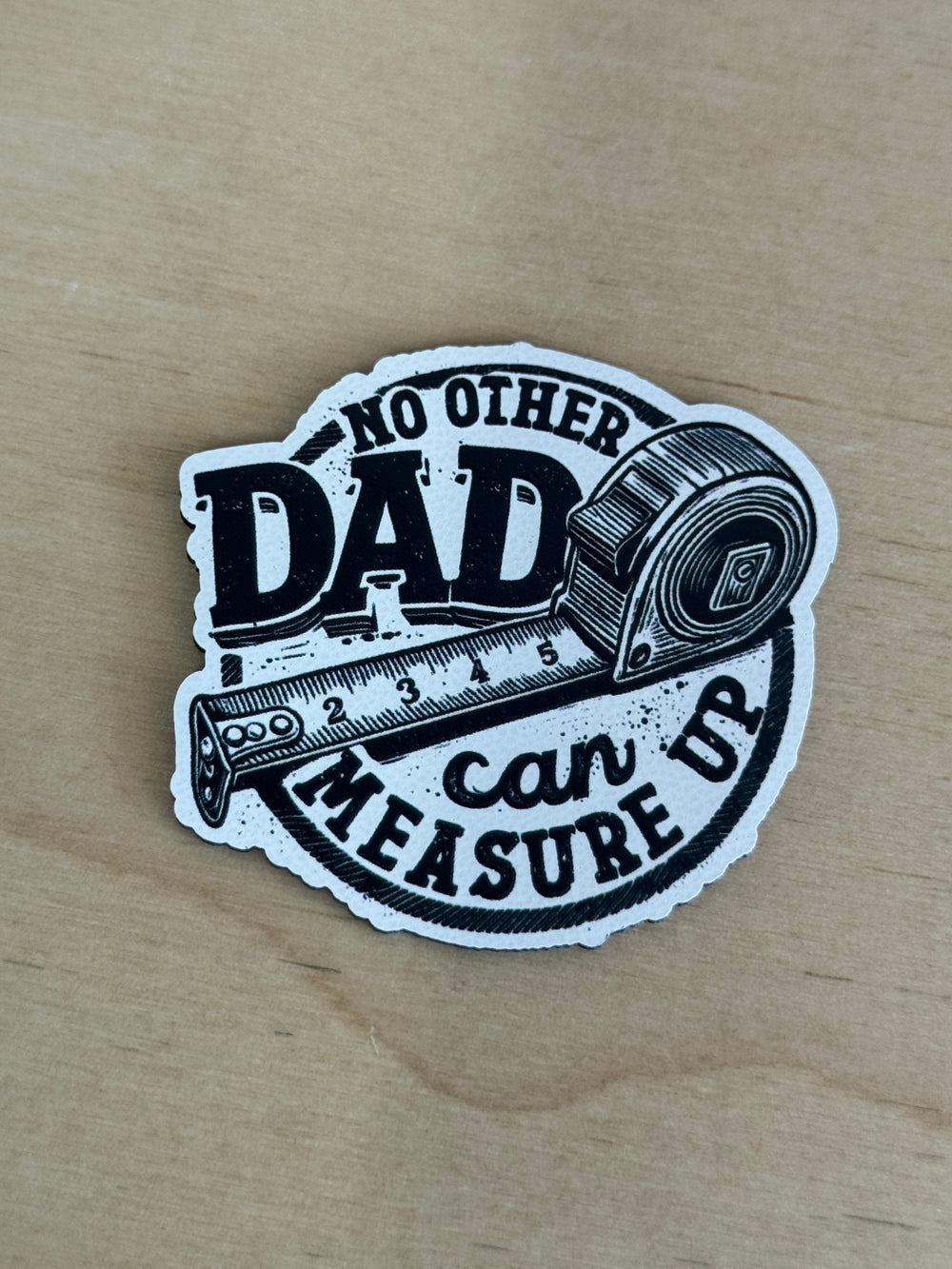 No Dad Can Measure Up UV Printed Hat Patch