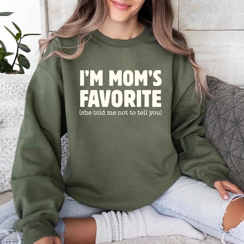 I’m Mom’s Favorite Unisex Sweatshirt - Funny Mom’s Favorite Son & Daughter Sweater