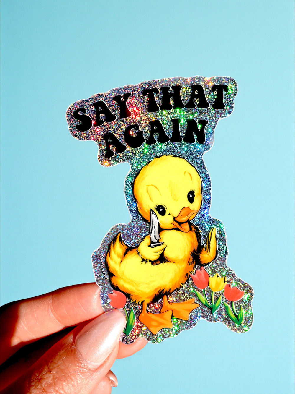 Say That Again – Funny Duck Glitter Vinyl Sticker