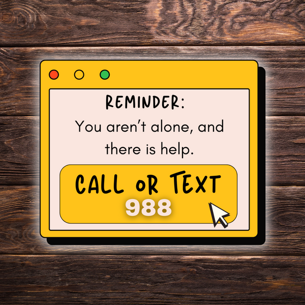 You Aren’t Alone – 988 Crisis Hotline Sticker | Mental Health Awareness Sticker | Suicide Prevention | Retro Pop-Up Window