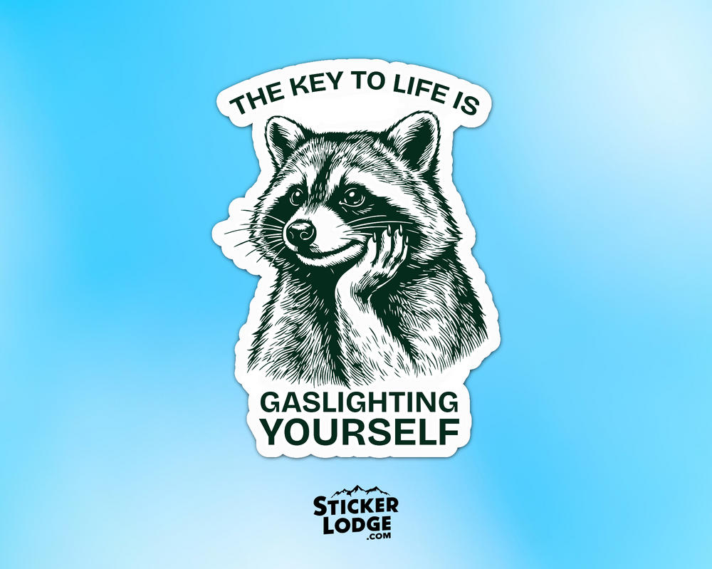 The Key To Life Is Gaslighting Yourself Vinyl Sticker