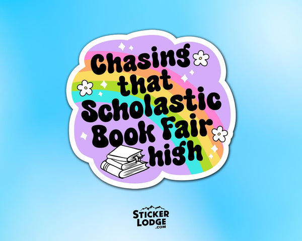 Chasing That Scholastic Book Fair High Vinyl Sticker