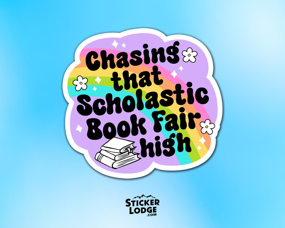 Chasing That Scholastic Book Fair High Vinyl Sticker