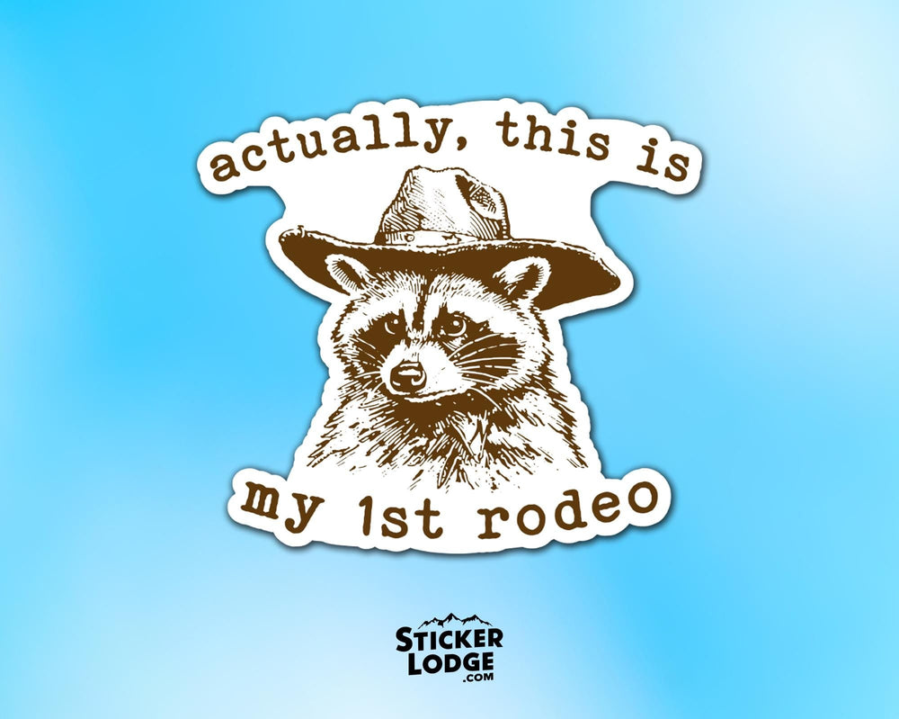 Actually This Is My First Rodeo Vinyl Sticker