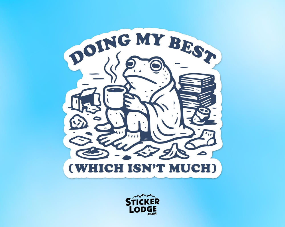 Doing My Best Which Isnt Much Vinyl Sticker