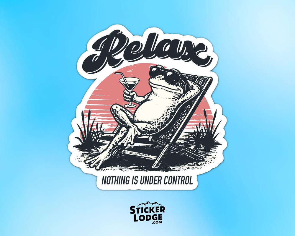 Relax Nothing Is Under Control Vinyl Sticker