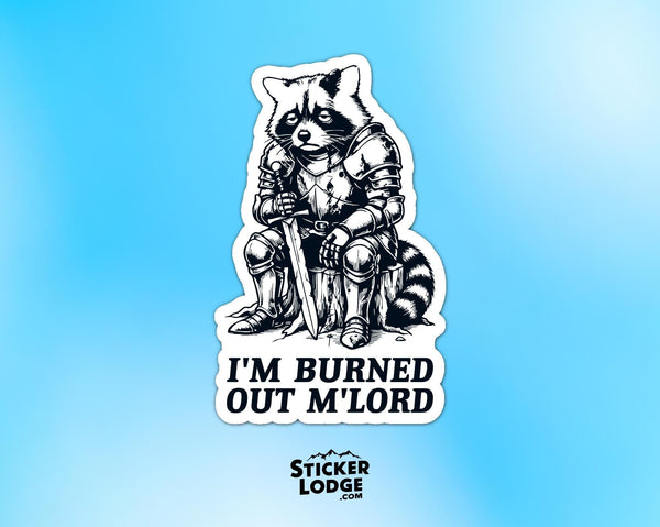I'm Burned Out Mlord Vinyl Sticker