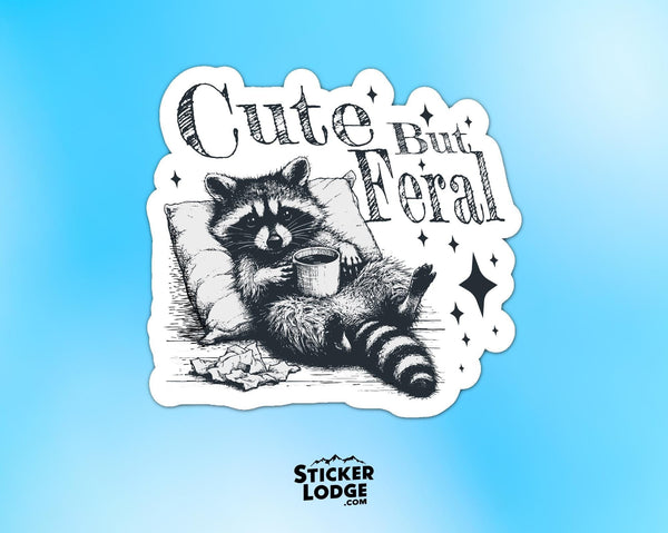 Cute But Feral Vinyl Sticker
