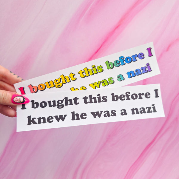 "I bought this before I knew he was a n*zi" bumper sticker, 8.25 x 2 in.