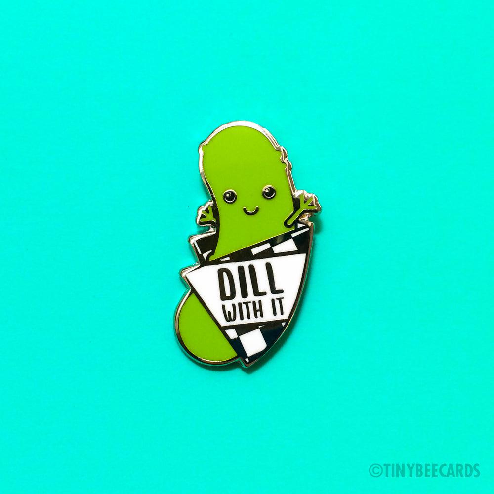 Funny Pickle Hard Enamel Pin "Dill With It"