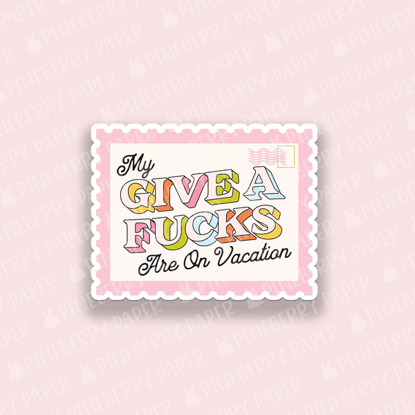 My Give a F**ks are on Vacation Vinyl Sticker