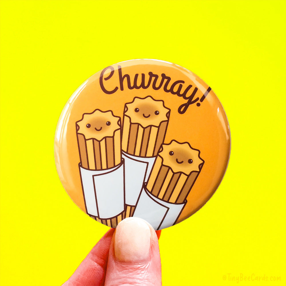 Churro Button Magnet or Pin "Churray!"