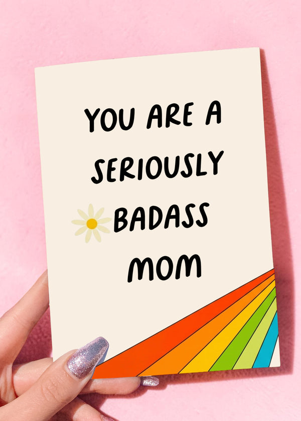 Funny Mom Card | Seriously Badass Mom | Mother’s Day Card | Gift for Mom