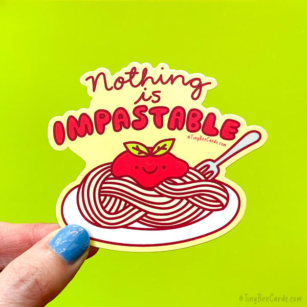Pasta Vinyl Sticker "Nothing is Impastable"