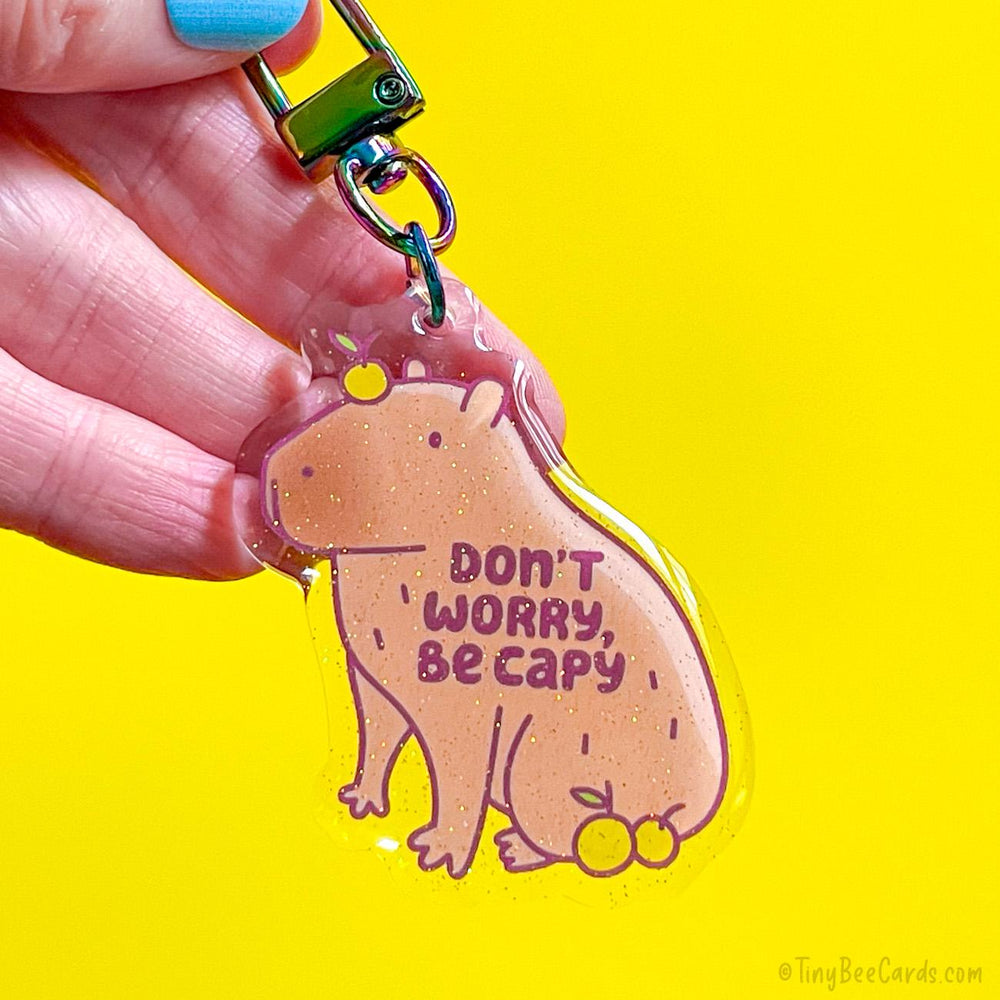 Capybara Glitter Acrylic Keychain "Don't Worry, Be Capy"
