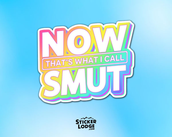 Now Thats What I Call Smut Vinyl Sticker
