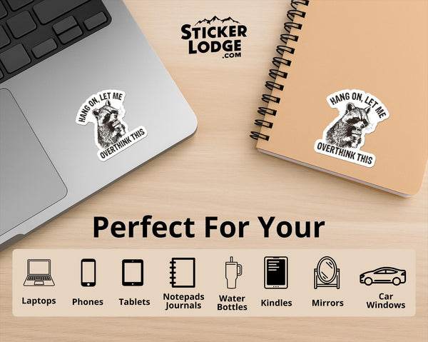 Hang On, Let Me Overthink This Vinyl Sticker