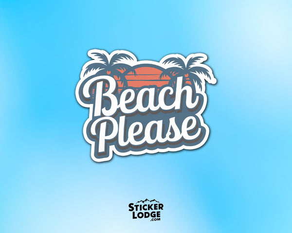 Beach Please Vinyl Sticker