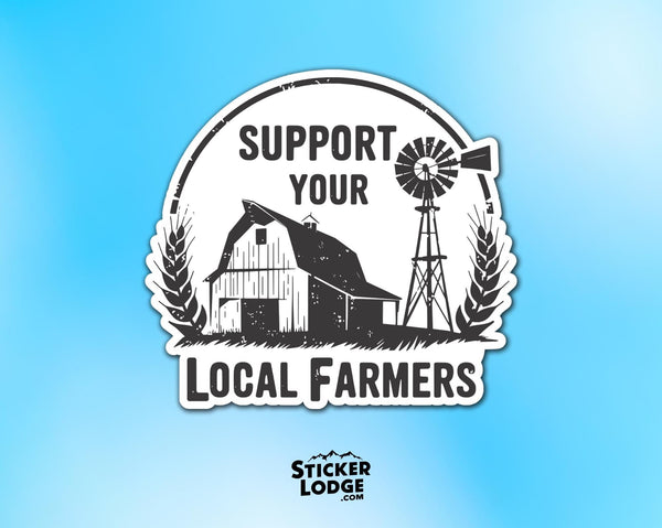Support Your Local Farmers Vinyl Sticker