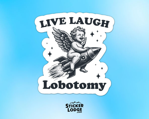 Live Laugh Lobotomy Vinyl Sticker