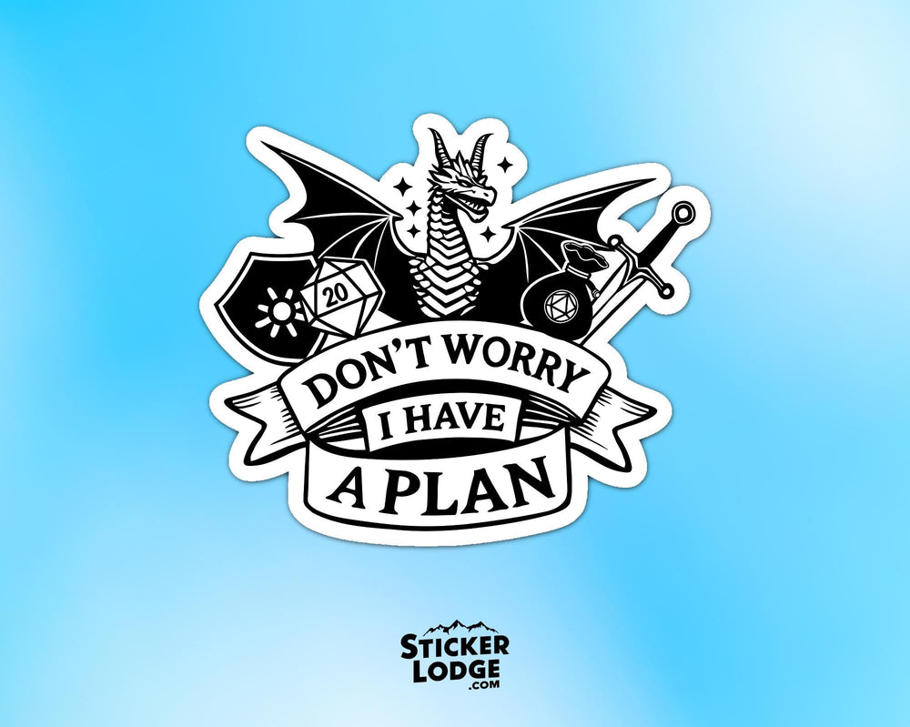 Don't Worry I Have A Plan Vinyl Sticker