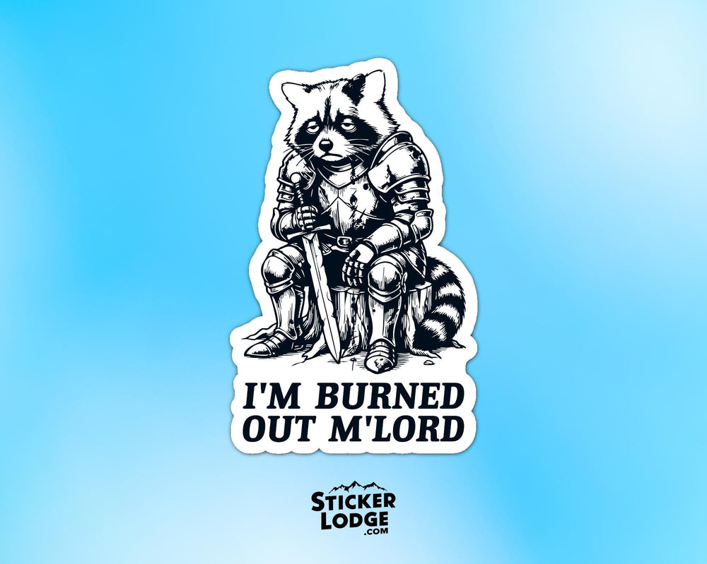 I'm Burned Out Mlord Vinyl Sticker