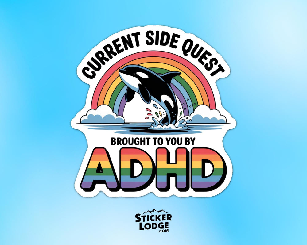 Current Side Quest Brought To You By Adhd Vinyl Sticker