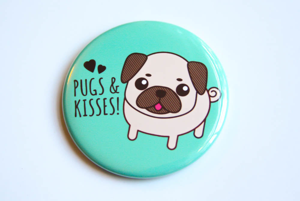 Pug Magnet or Pin "Pugs & Kisses!"